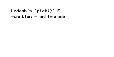 Lodash's `pick()` Function - onlinecode