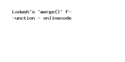 Lodash's `merge()` Function