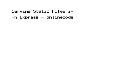 Serving Static Files in Express