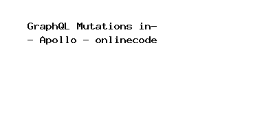 GraphQL Mutations in Apollo
