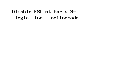 Disable ESLint for a Single Line